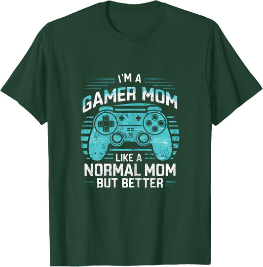 Gamer Mom Like a Normal Mom But Better Funny Meme Gamer Moms T-Shirt - T-Shirt | Forest