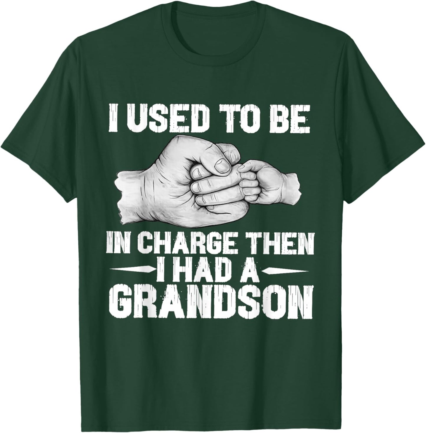 i Used to be in Charge Then i had a Grandson Funny Grandpa T-Shirt - T-Shirt | Forest