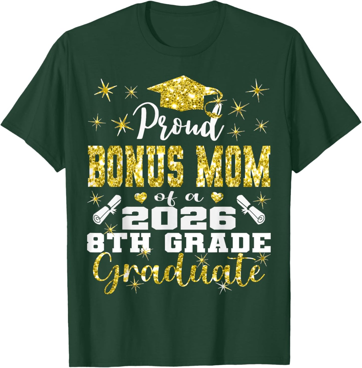 Proud Bonus Mom of 8th Grade Graduate 2026 Family Graduation T-Shirt - T-Shirt | Forest