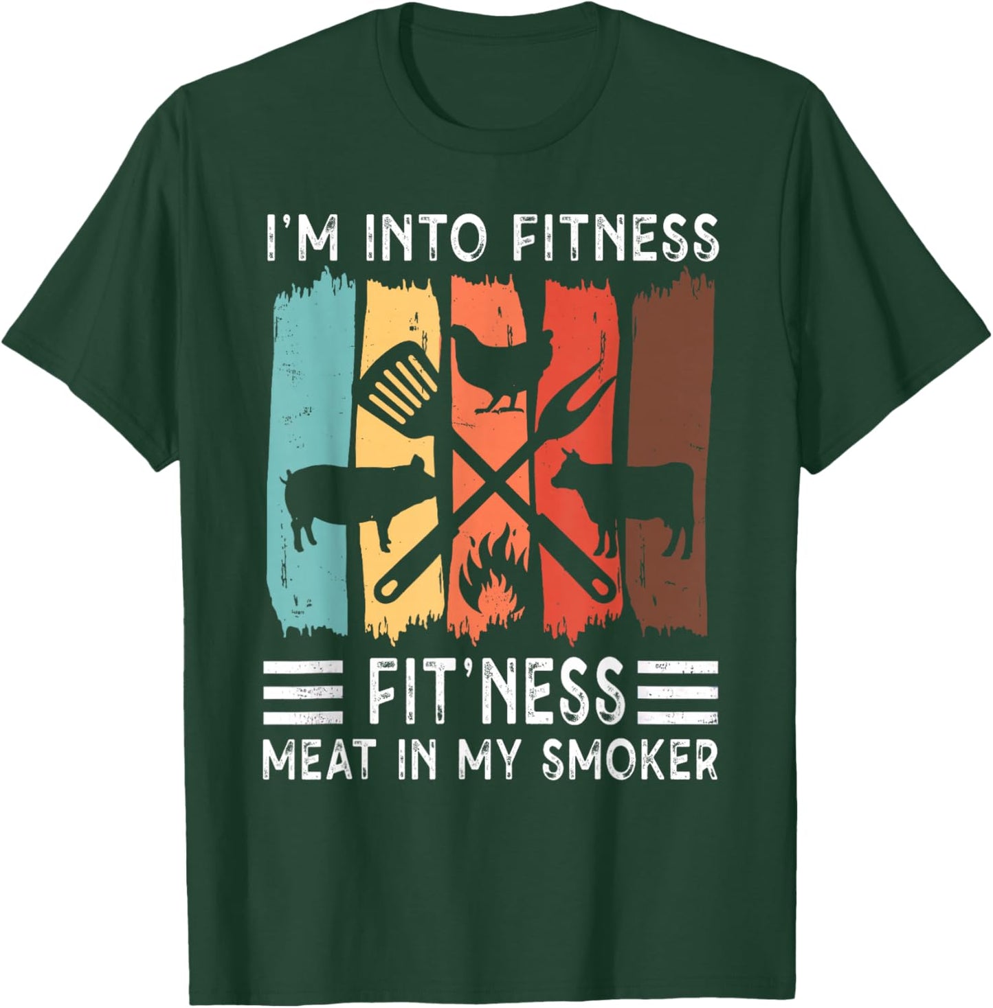 I'm Into Fitness Fit'ness Meat In My Smoker Funny BBQ Grill T-Shirt - T-Shirt | Forest