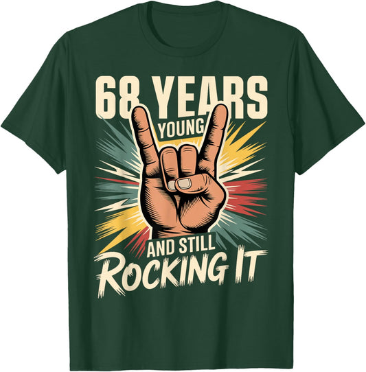 68 Years Young and Still Rocking It 68th Birthday Funny T-Shirt - T-Shirt | Forest