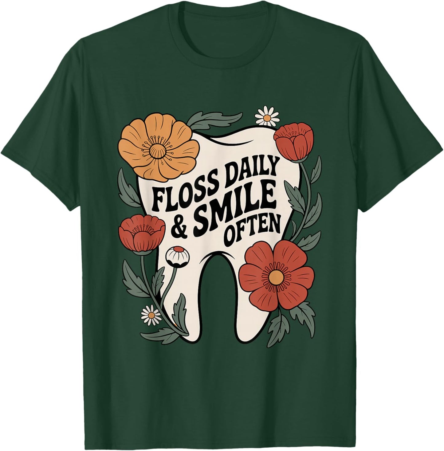Floss Daily Floral Tooth Dental Assistant Dentist T-Shirt - T-Shirt | Forest