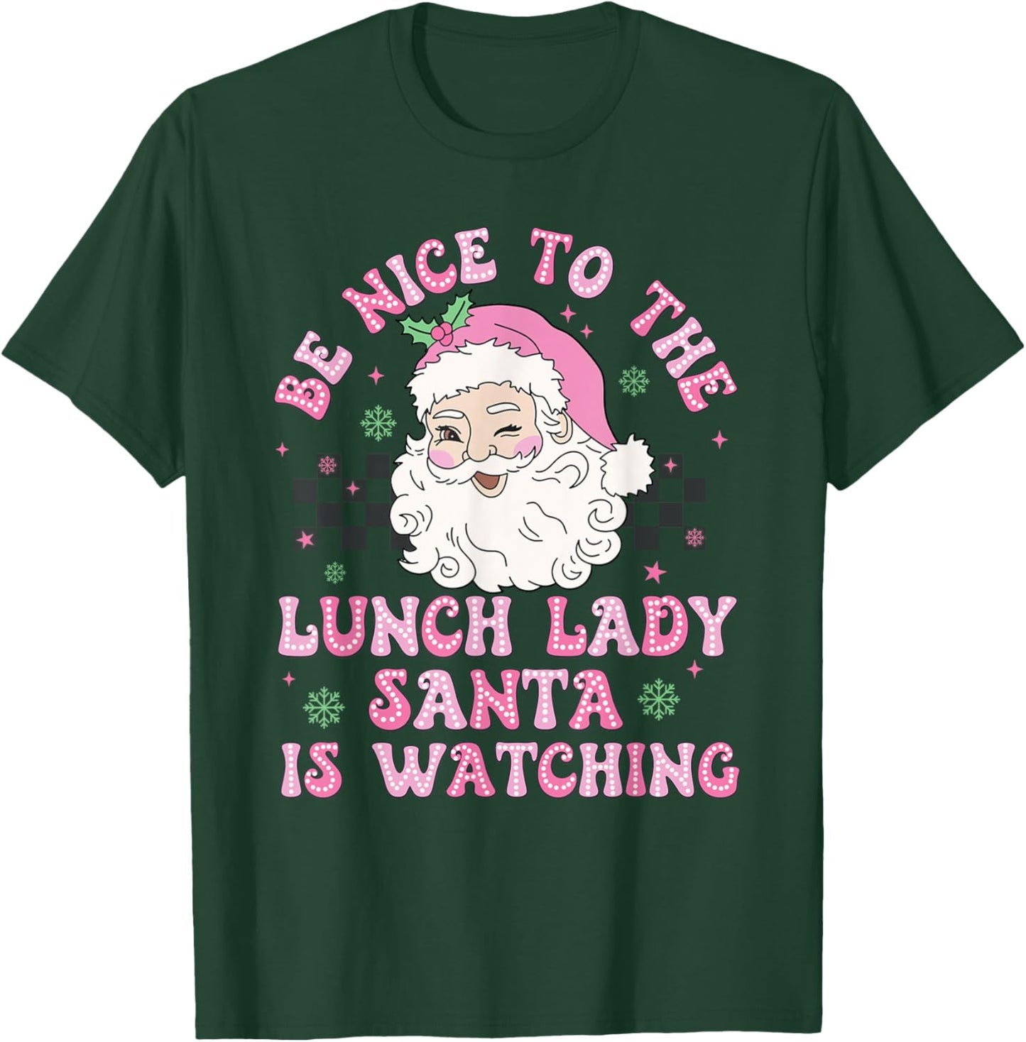 Be Nice To The Lunch Lady Santa Is Watching Xmas Holiday T-Shirt - T-Shirt | Forest