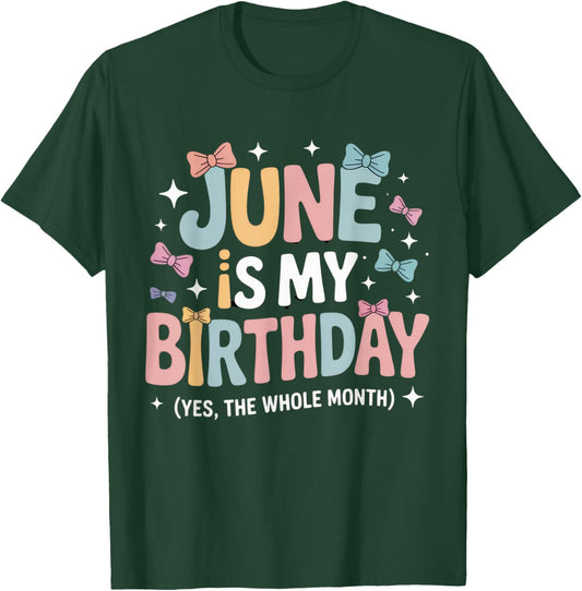 June is My Birthday Funny Celebration for Summer Parties T-Shirt - T-Shirt | Forest