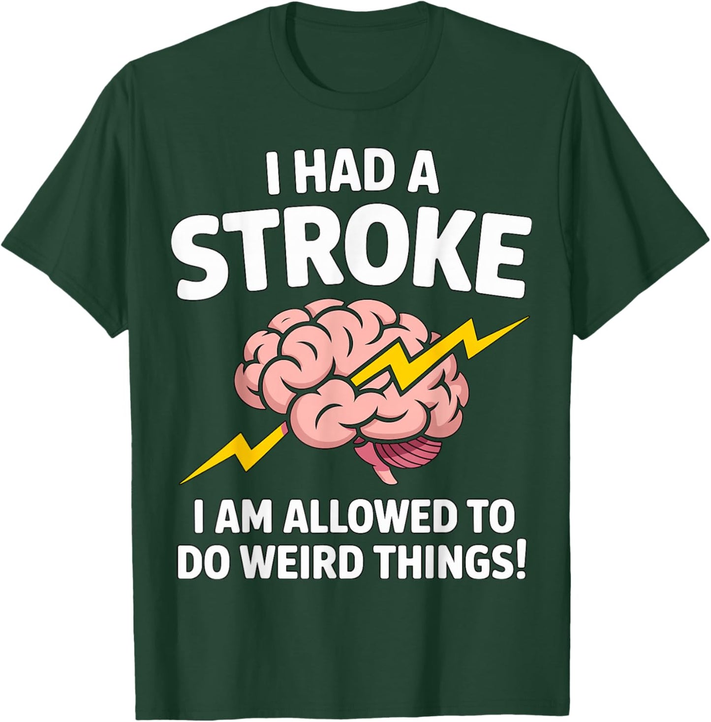 I Had A Stroke What’s Your Excuse Brain Stroke T-Shirt - T-Shirt | Forest