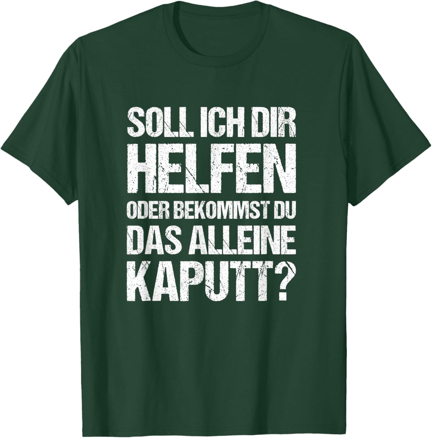 with German Text "Handwerker Soll ich helfen - Funny Sayings" T-Shirt - T-Shirt | Forest