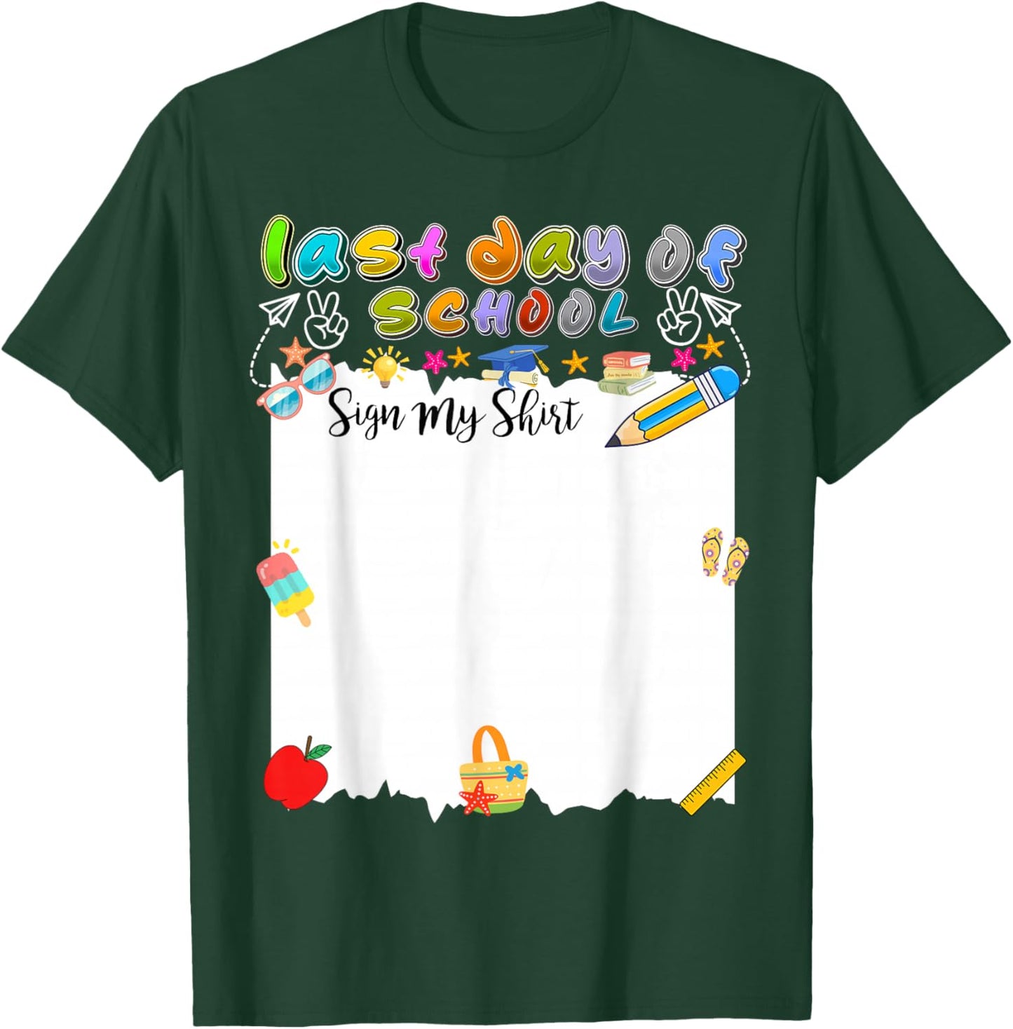Last Day of School Sign My Shirt Last Day of School Teacher T-Shirt - T-Shirt | Forest