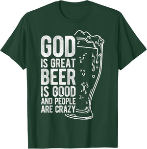 God is Great Beer is Good and People Are Crazy T-Shirt - T-Shirt | Forest