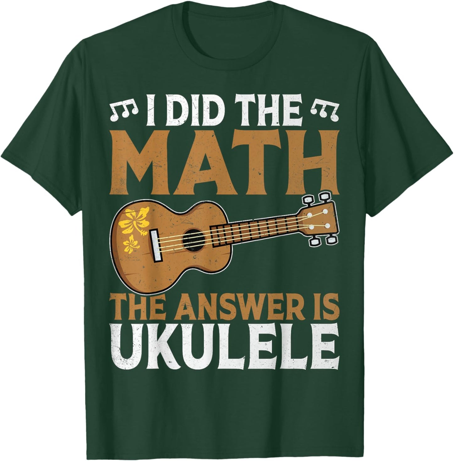 Uke Player - I Did the Math the Answer Is Ukulele Math Lover T-Shirt - T-Shirt | Forest
