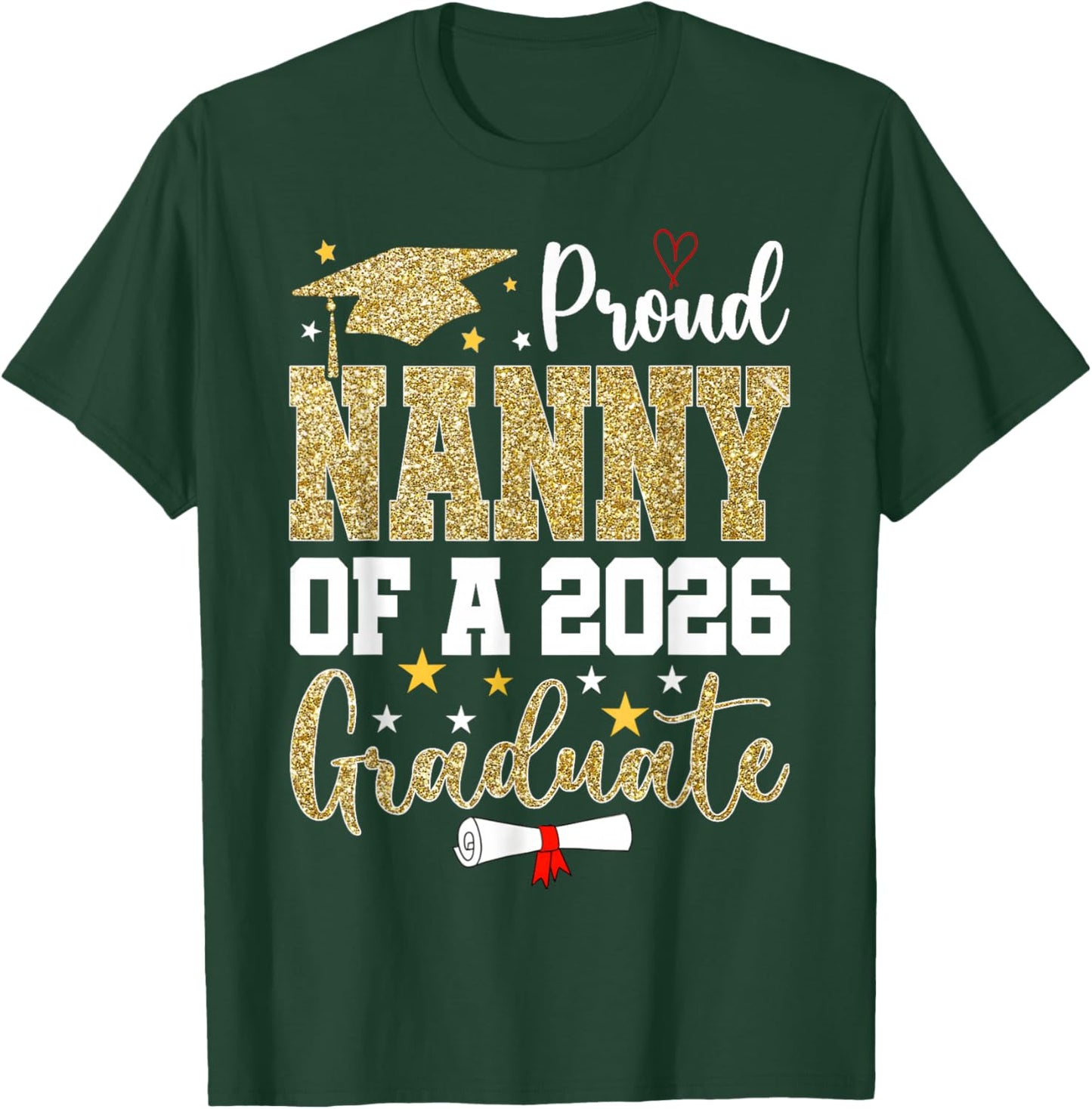 Proud Nanny of A 2026 Graduate Senior Graduation T-Shirt - T-Shirt | Forest