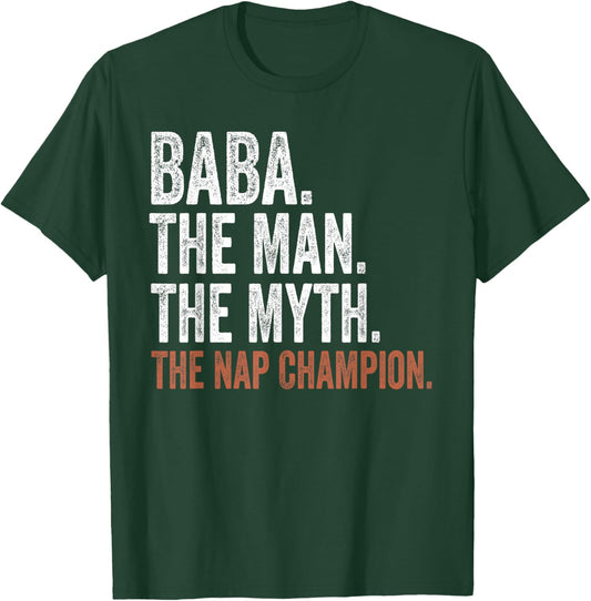 Baba The Man The Myth The Nap Champion Gifts Baba T-Shirt - T-Shirt | Forest