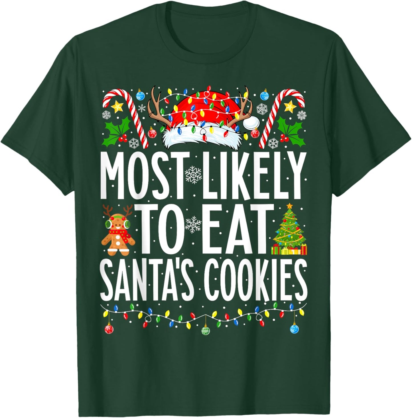 Most Likely To Eat Santa's Cookies Xmas Family Christmas T-Shirt - T-Shirt | Forest