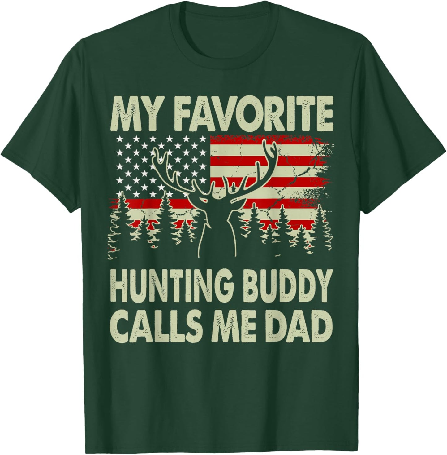 Hunting-Shirt My Favorite Hunting Buddy Calls Me Dad Men Dad T-Shirt - T-Shirt | Forest