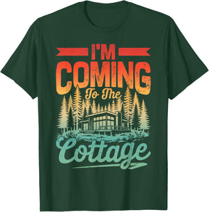 Citation Humoristique « I'm Coming to The Cottage » T-Shirt - T-Shirt | Forest