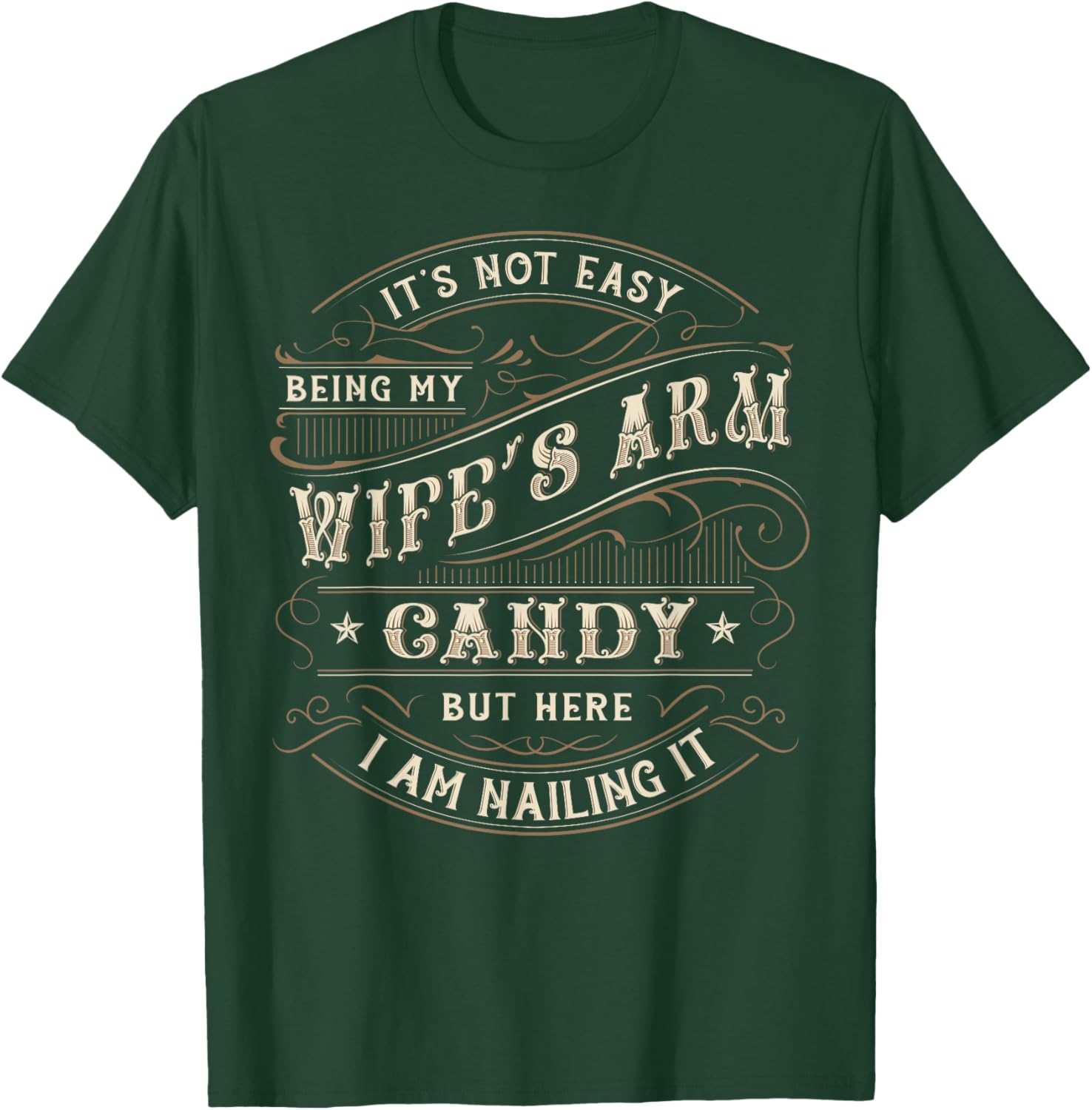 Its Not Easy Being My Wife's Arm Candy Shirt, Wife Arm Candy T-Shirt - T-Shirt | Forest