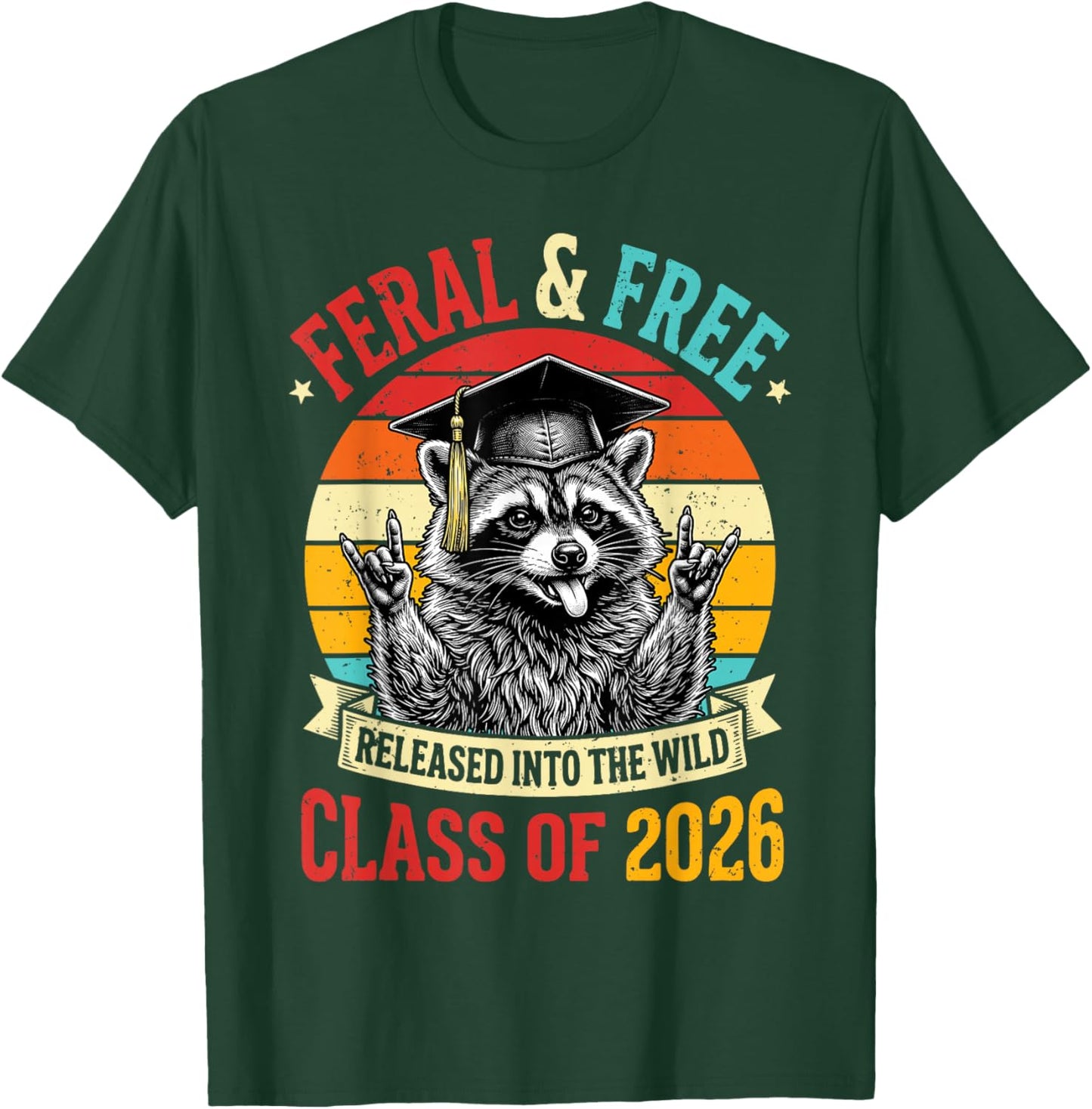 Cute Feral and Free Class of 2026 Funny Raccoon Graduation T-Shirt - T-Shirt | Forest
