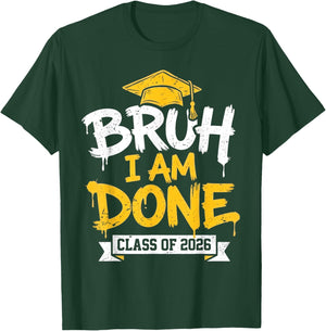 Bruh I'm Done 26 Class of 2026 Funny 2026 School Graduation T-Shirt - T-Shirt | Forest