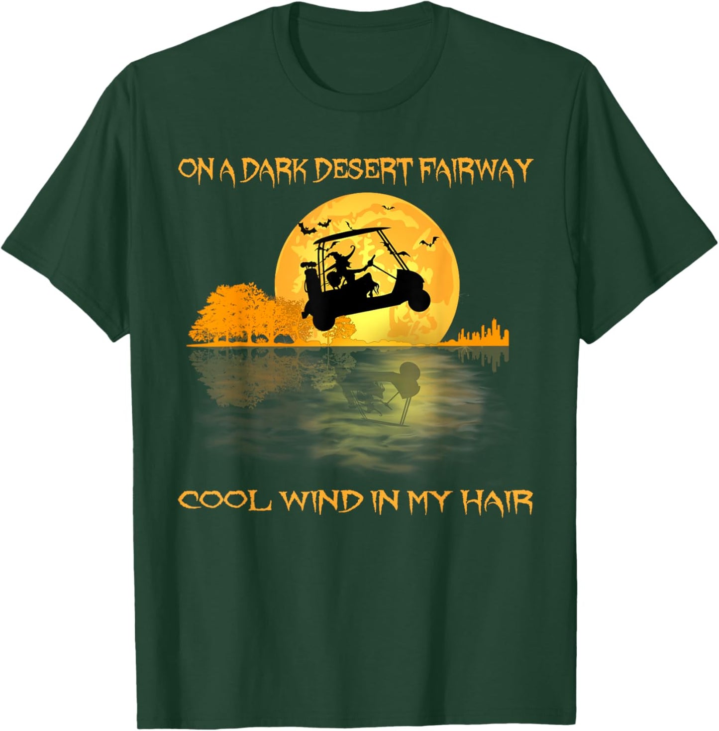 On A Dark Desert Fairway Golf Witch Cool Wind In My Hair T-Shirt - T-Shirt | Forest