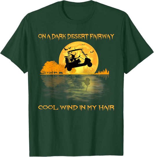 On A Dark Desert Fairway Golf Witch Cool Wind In My Hair T-Shirt - T-Shirt | Forest