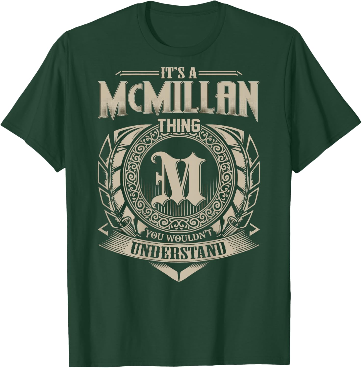 It's A McMILLAN Thing You Wouldn't Understand Family Name T-Shirt - T-Shirt | Forest