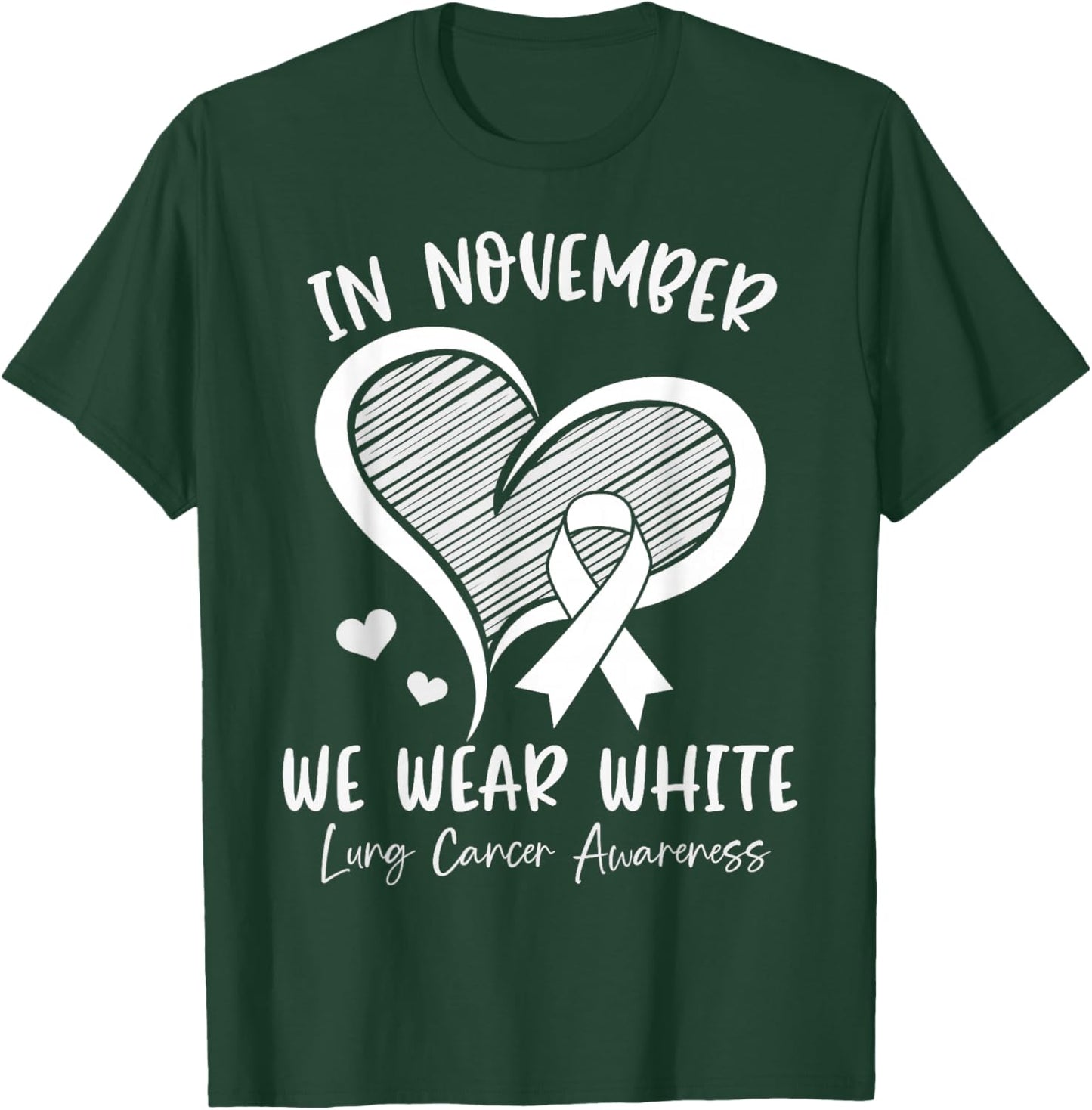 In November We Wear White Lung Cancer Awareness Ribbon Heart T-Shirt - T-Shirt | Forest