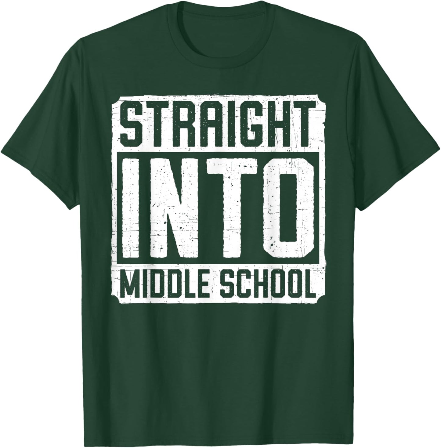 Straight Into Middle School T-Shirt - T-Shirt | Forest