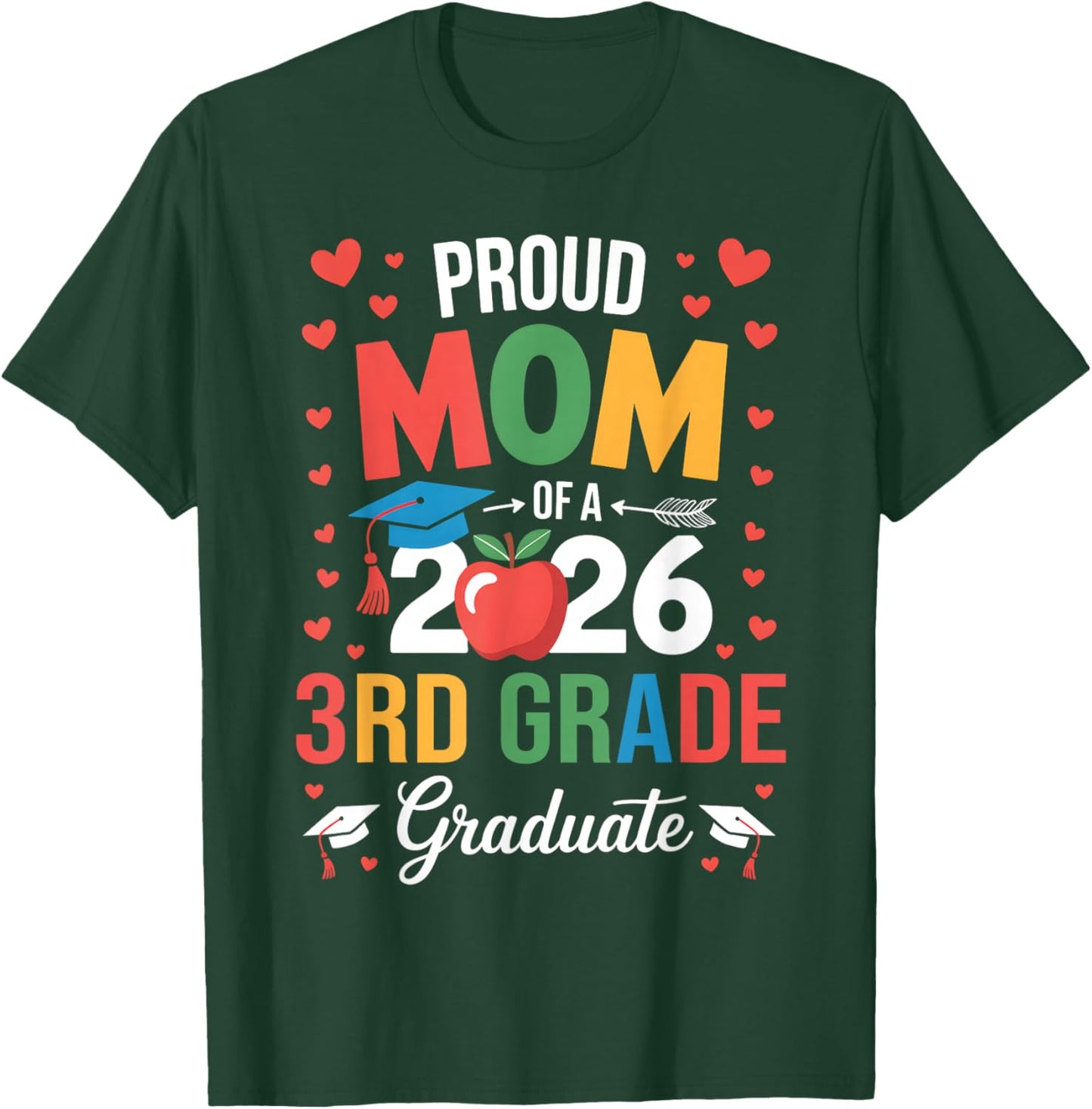 Proud Mom of A 2026 3rd Grade Graduate Graduation T-Shirt - T-Shirt | Forest