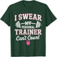 I Swear My Personal Trainer Can't Count Funny T-Shirt - T-Shirt | Forest