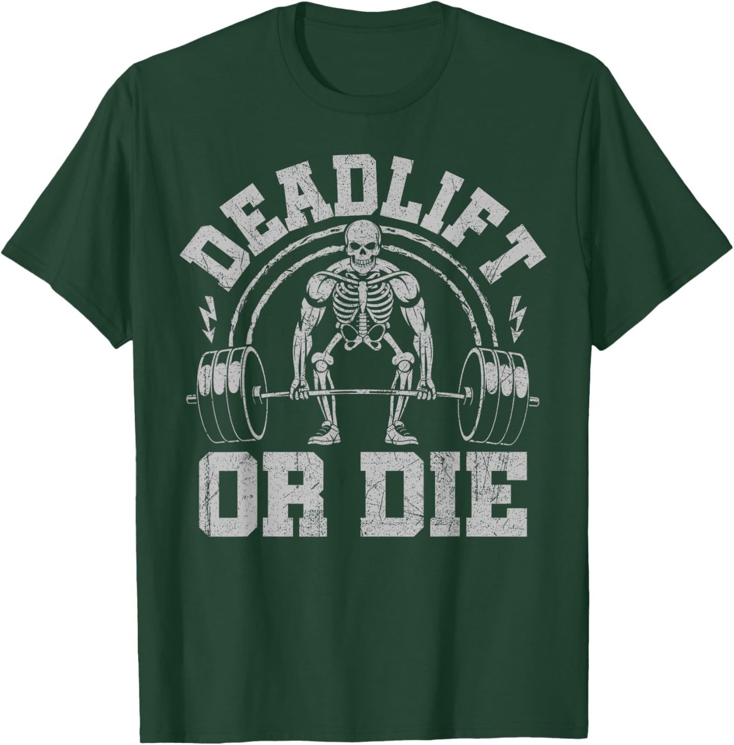 Deadlift Or Die T-Shirt - T-Shirt | Forest