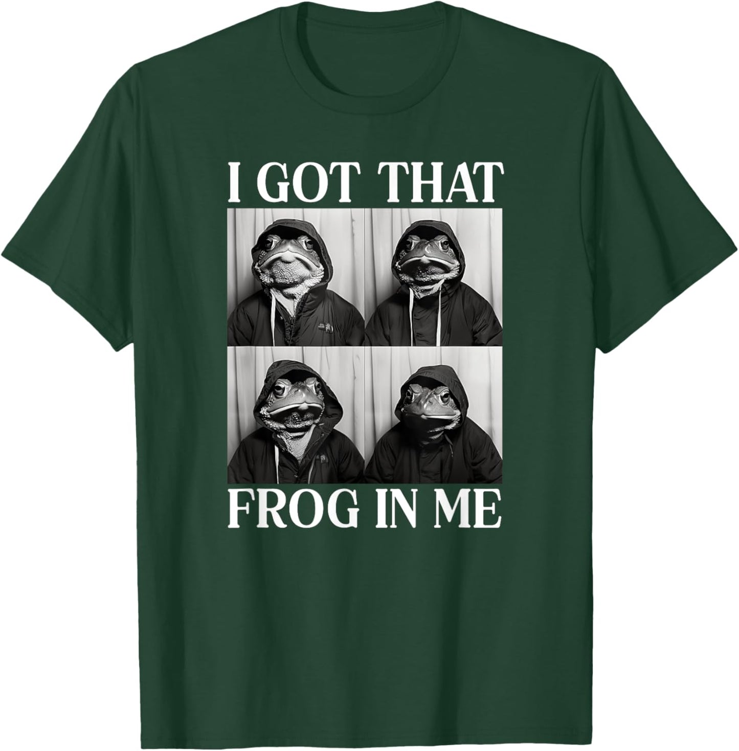 I Got That Frog In Me T-Shirt - T-Shirt | Forest