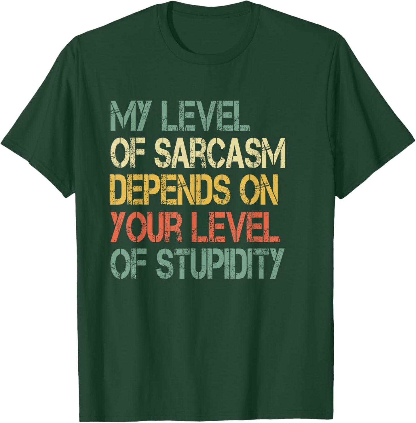 Funny Retro My Level Sarcasm Depends On Your Level Stupidity T-Shirt - T-Shirt | Forest