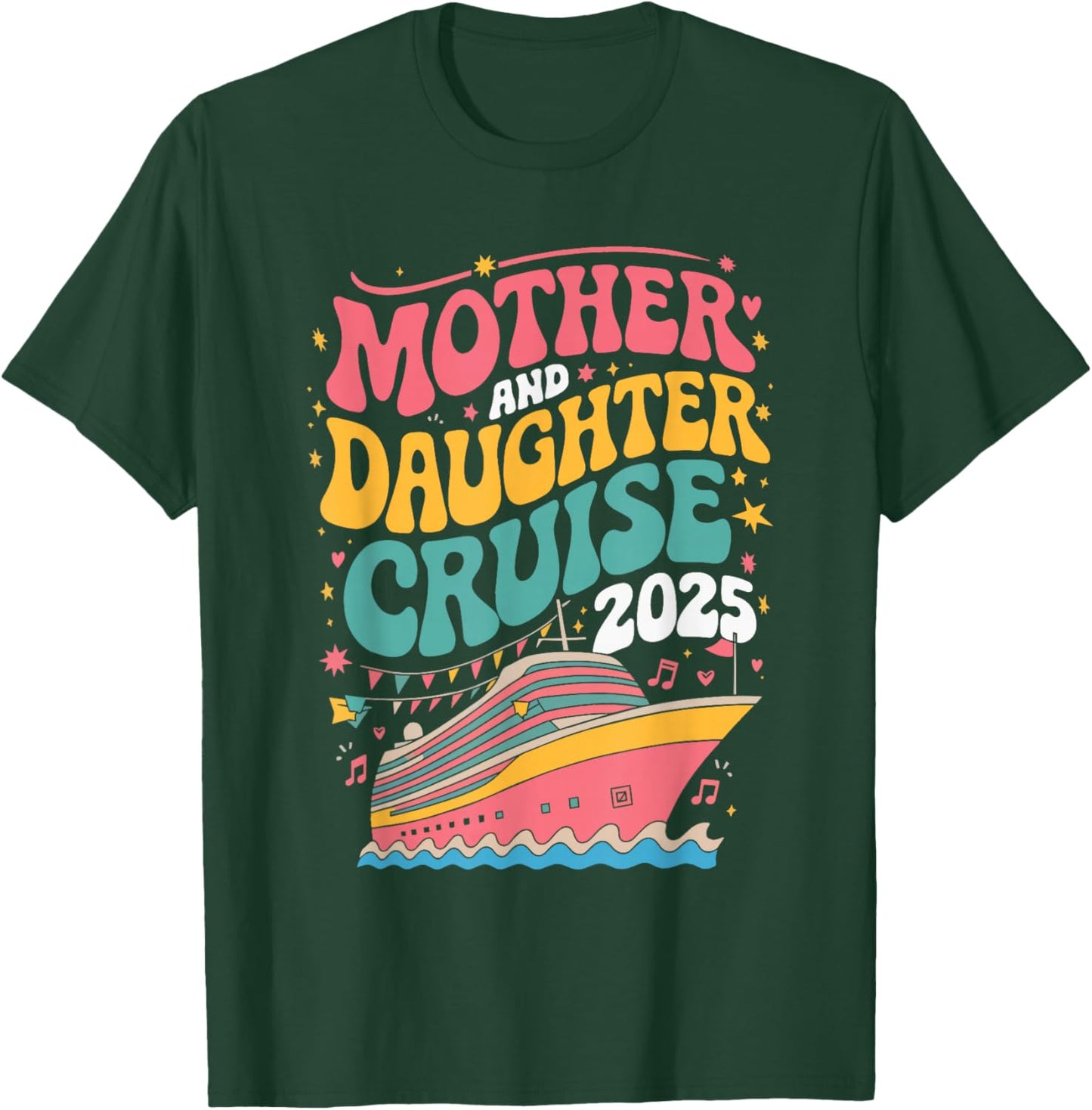 Mother And Daughter Cruise 2025 T-Shirt - T-Shirt | Forest