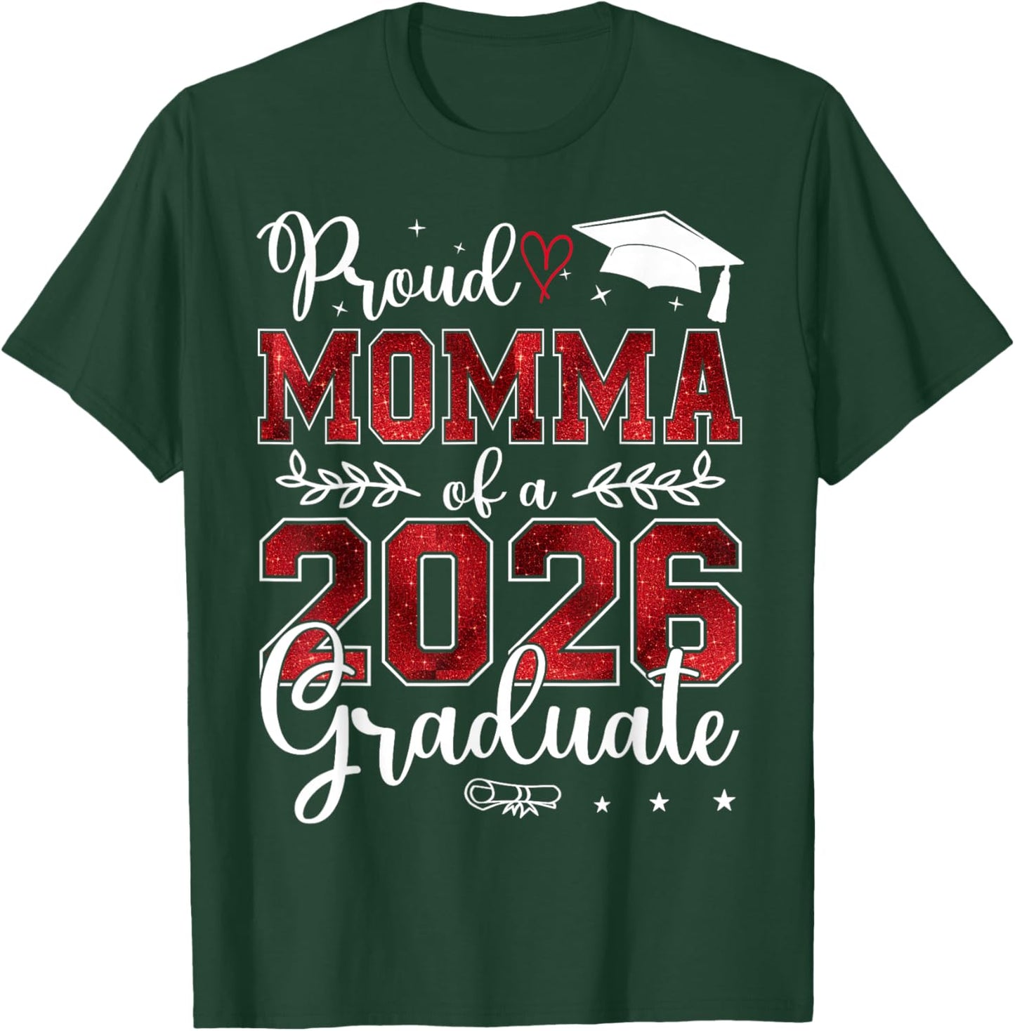 Proud Momma of a Class of 2026 Graduate Senior Graduation T-Shirt - T-Shirt | Forest