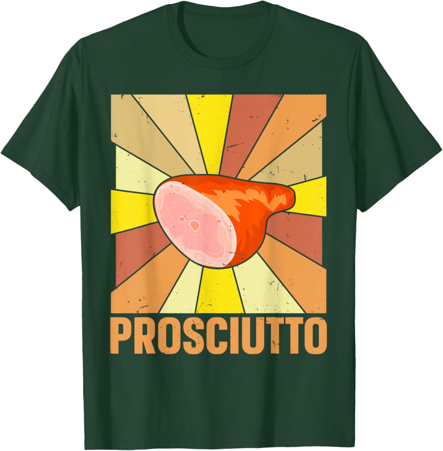PROSCIUTTO Design for a Prosciutto fan T-Shirt - T-Shirt | Forest