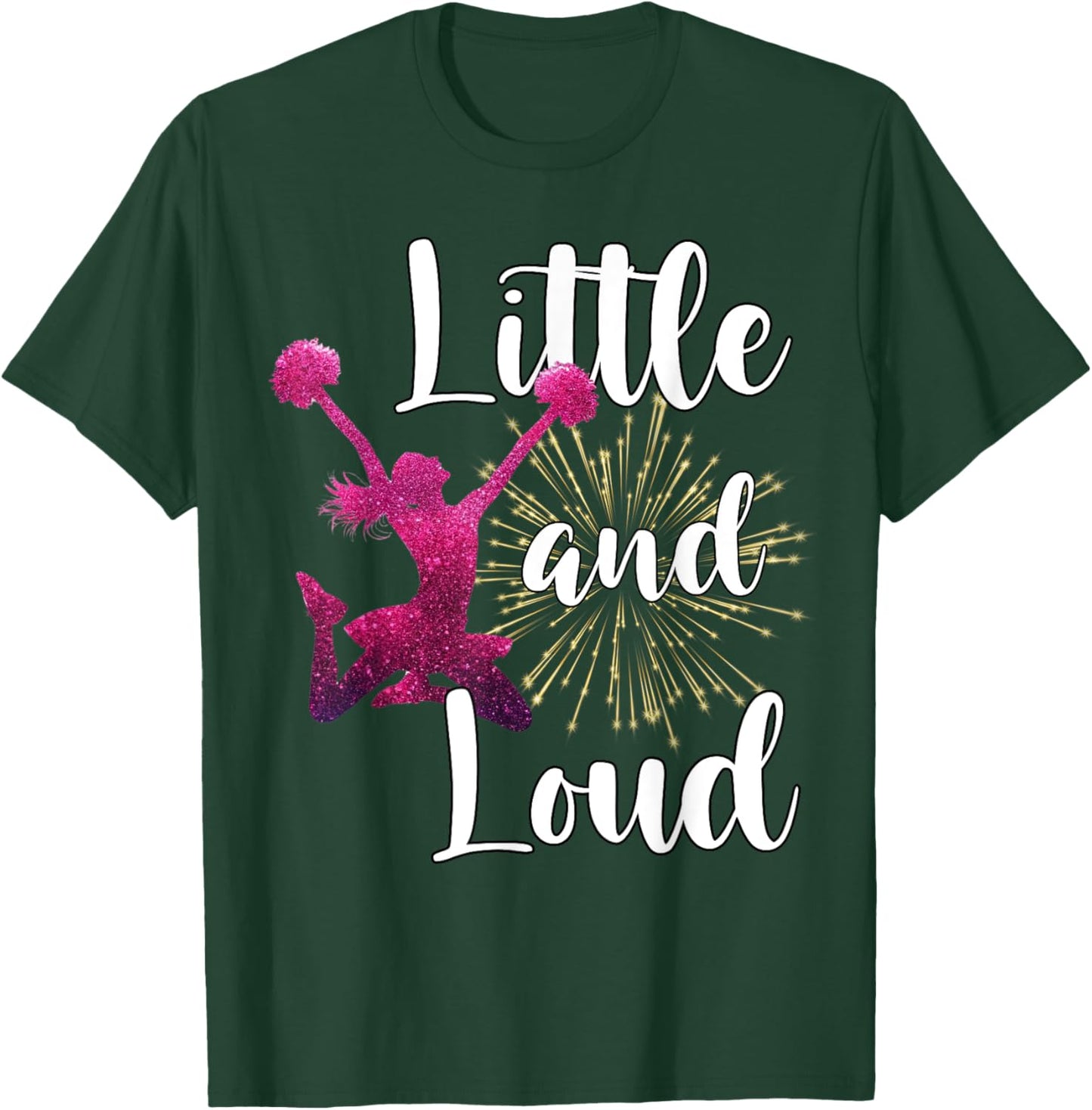 Funny Cheerleader Little And Loud Cheerleading Cheer Squad T-Shirt - T-Shirt | Forest