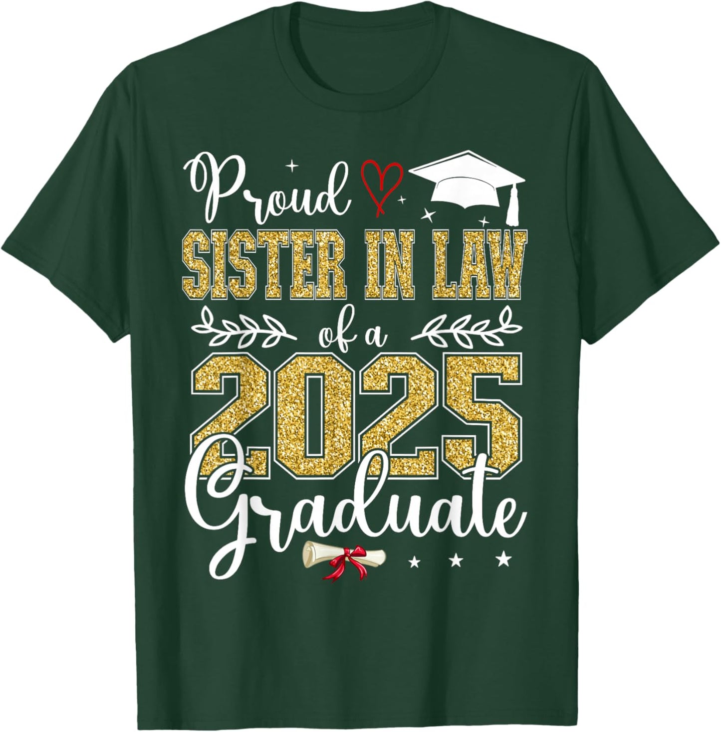 Proud Sister In Law Of A Class Of 2025 Graduate Senior T-Shirt - T-Shirt | Forest