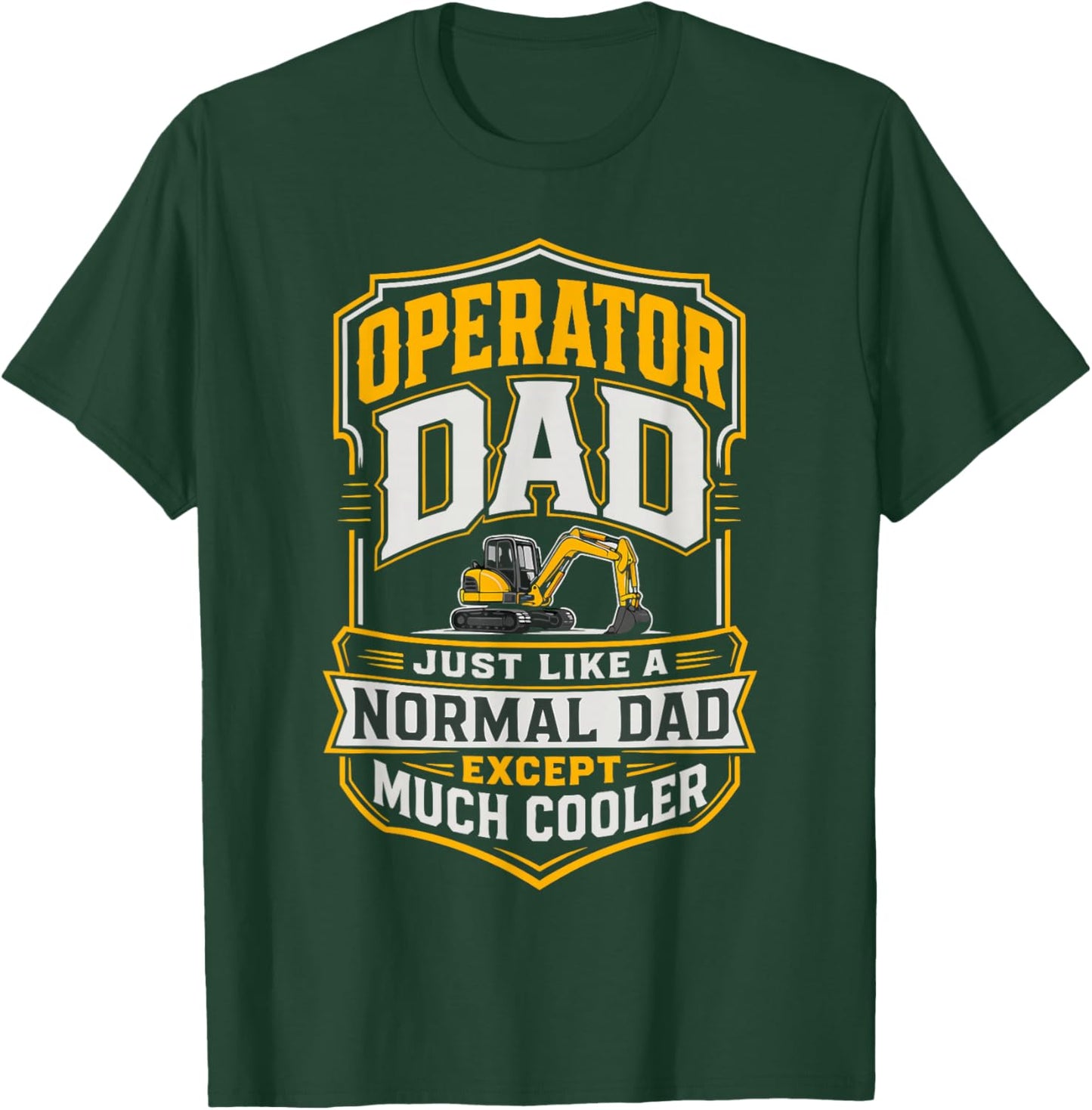 Heavy Equipment Operator Dad Loader T-Shirt - T-Shirt | Forest
