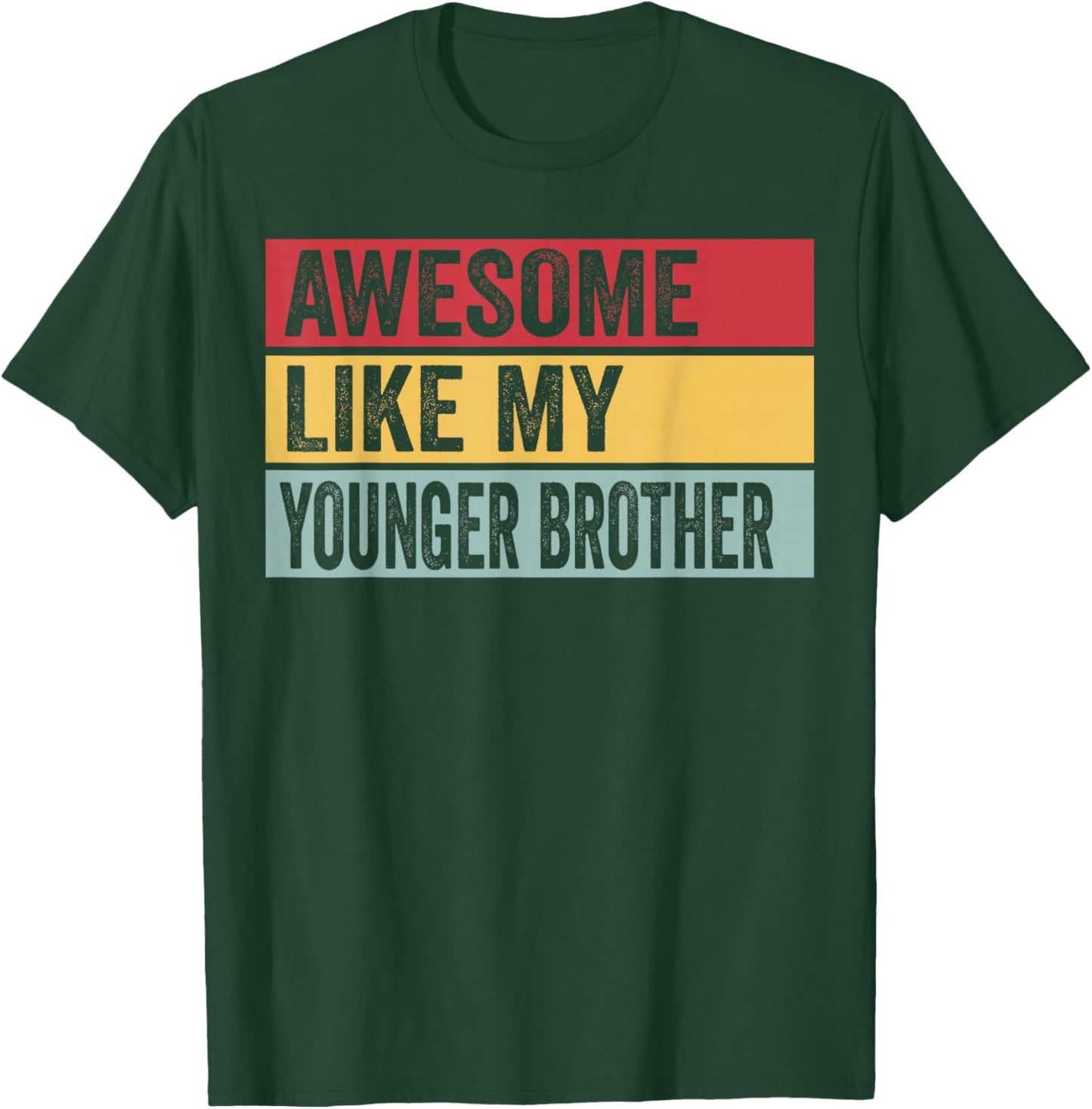 Awesome Like My Younger Brother Funny Vintage Distressed T-Shirt - T-Shirt | Forest