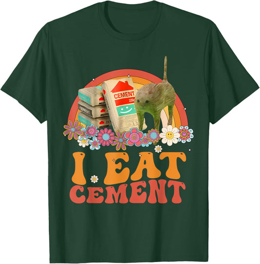 Funny Cat Meme Internet Quote I Eat Cement Men Women Cool T-Shirt - T-Shirt | Forest