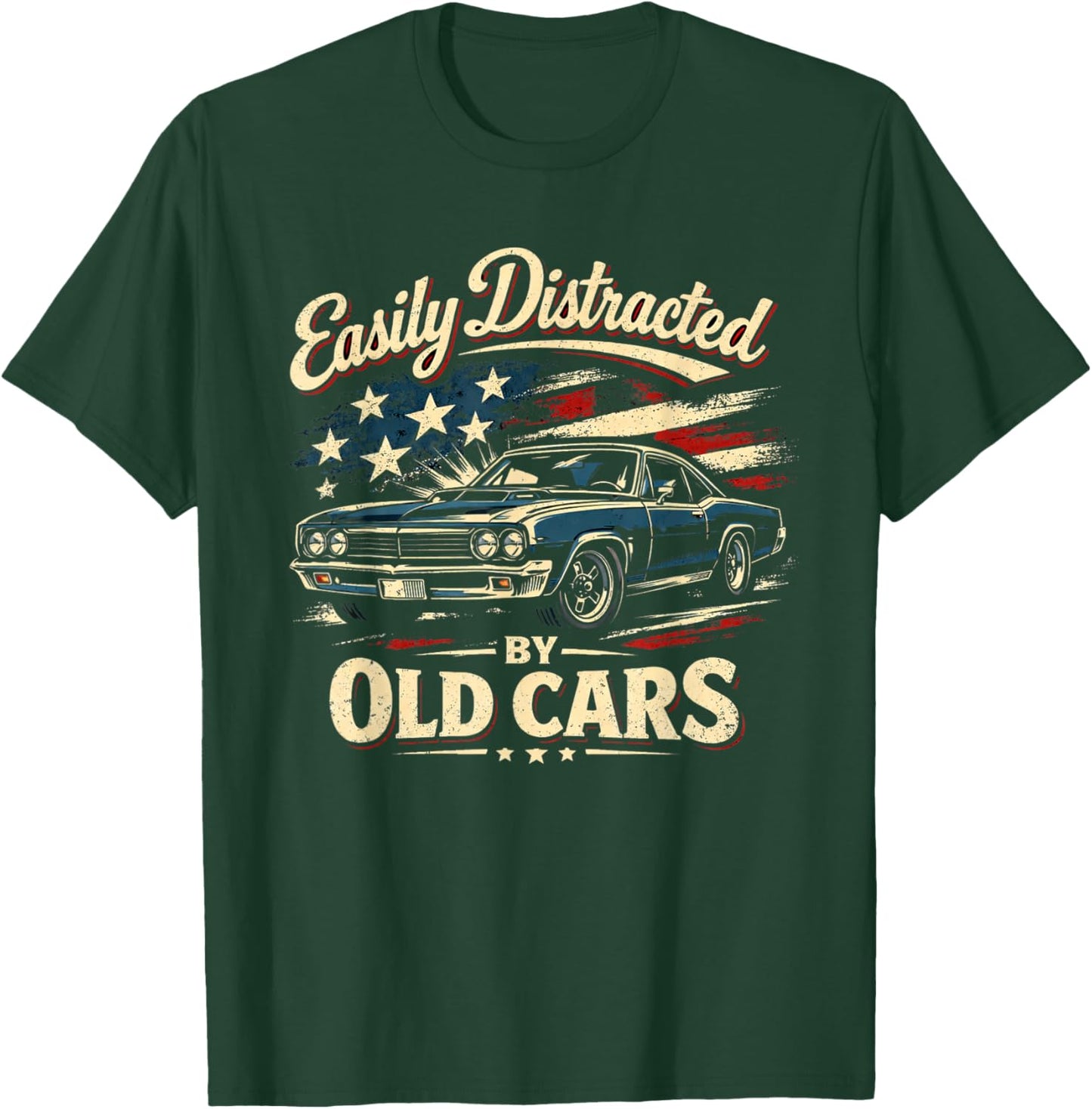 Easily Distracted by Old Cars Funny Classic Funny Man Woman T-Shirt - T-Shirt | Forest