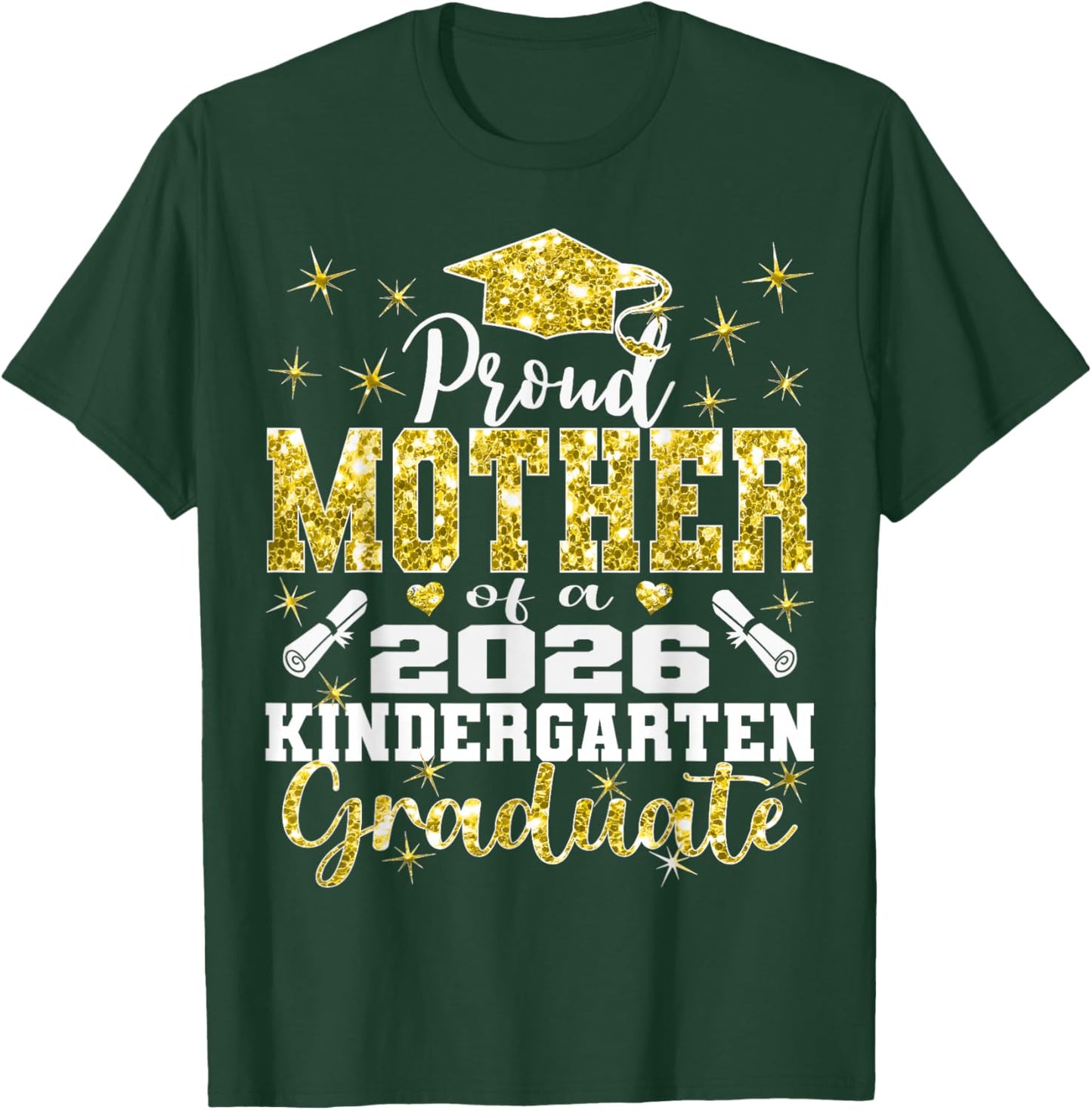 Proud Mother of Kindergarten Graduate 2026 Graduation Mother T-Shirt - T-Shirt | Forest