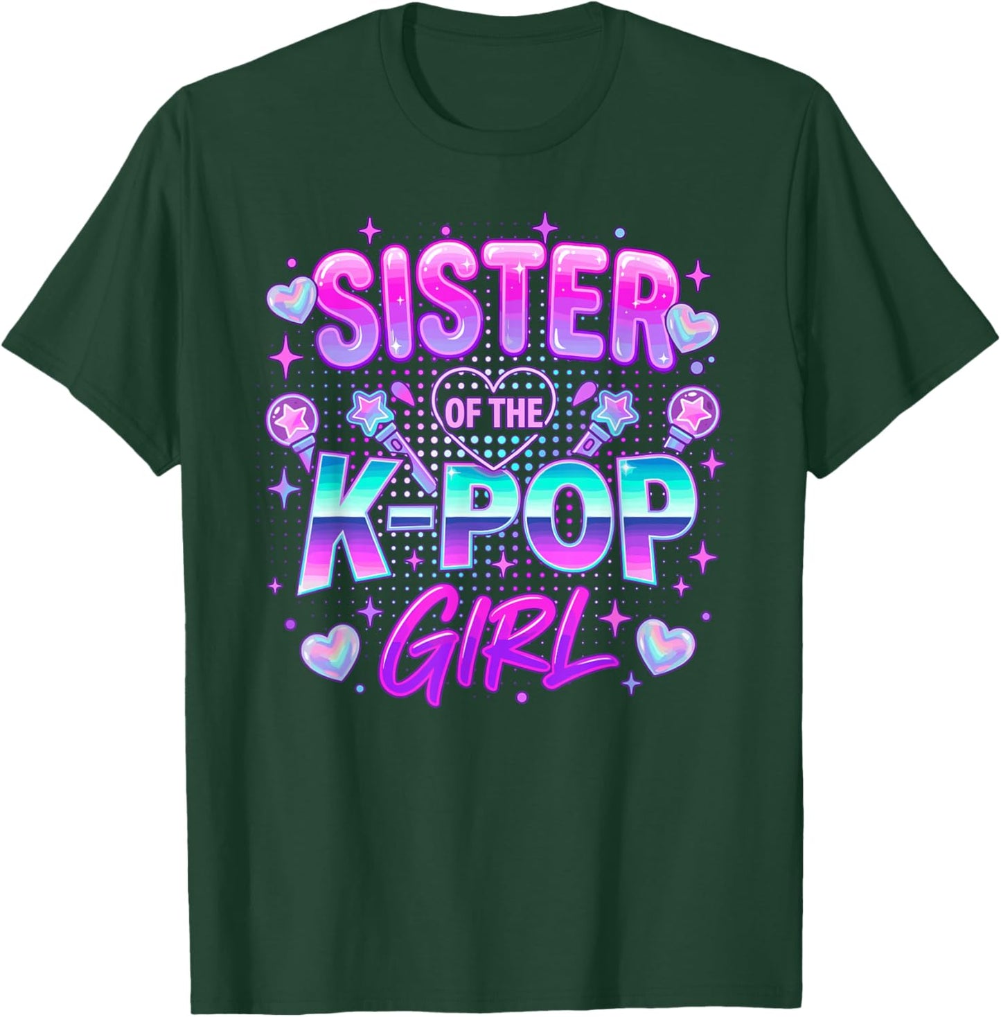 Sister of The K-Pop Girl K-Pop Sister T-Shirt - T-Shirt | Forest