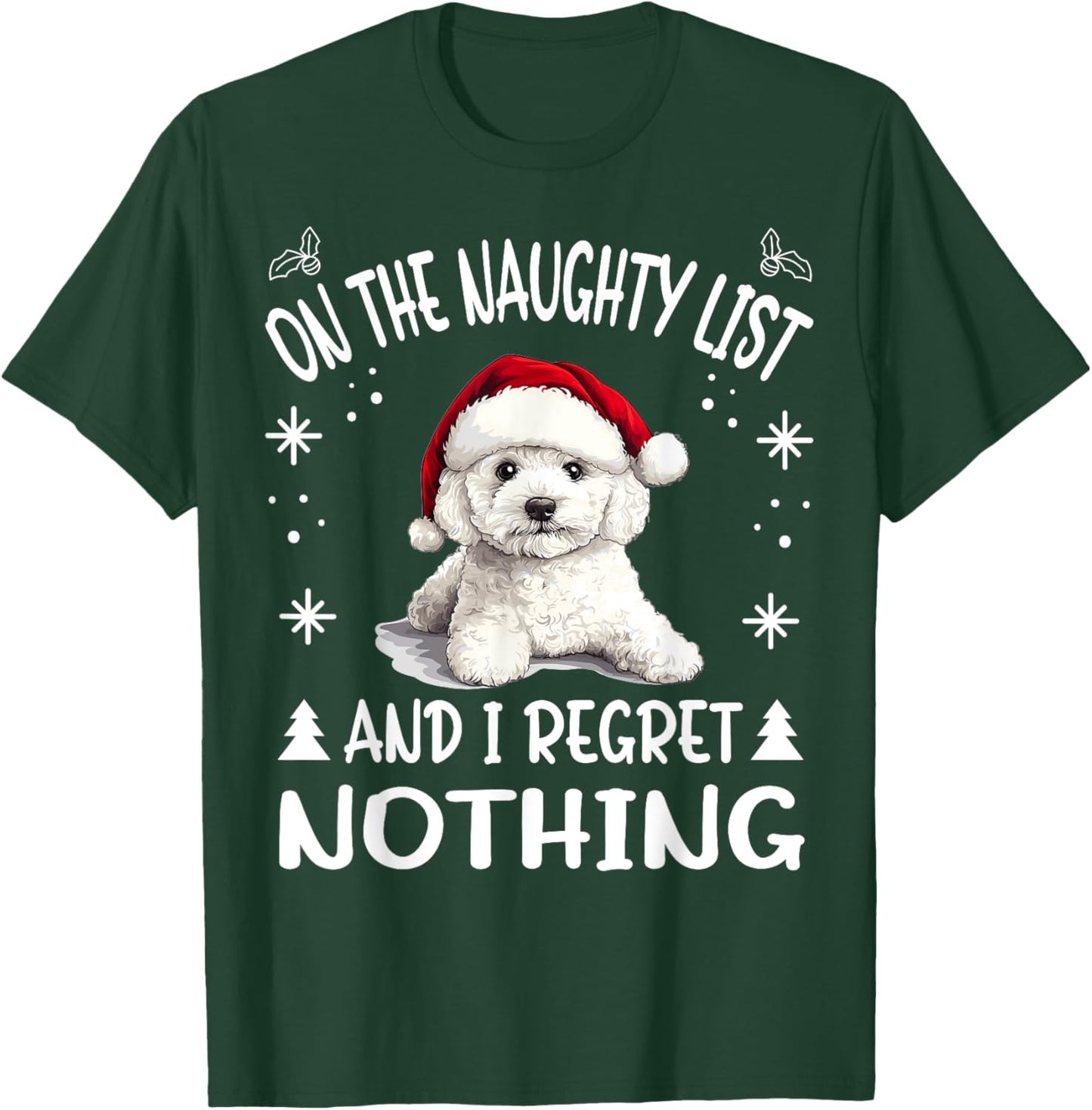 Cute Bichon Frise Dog Christmas On The Naughty List and I T-Shirt - T-Shirt | Forest