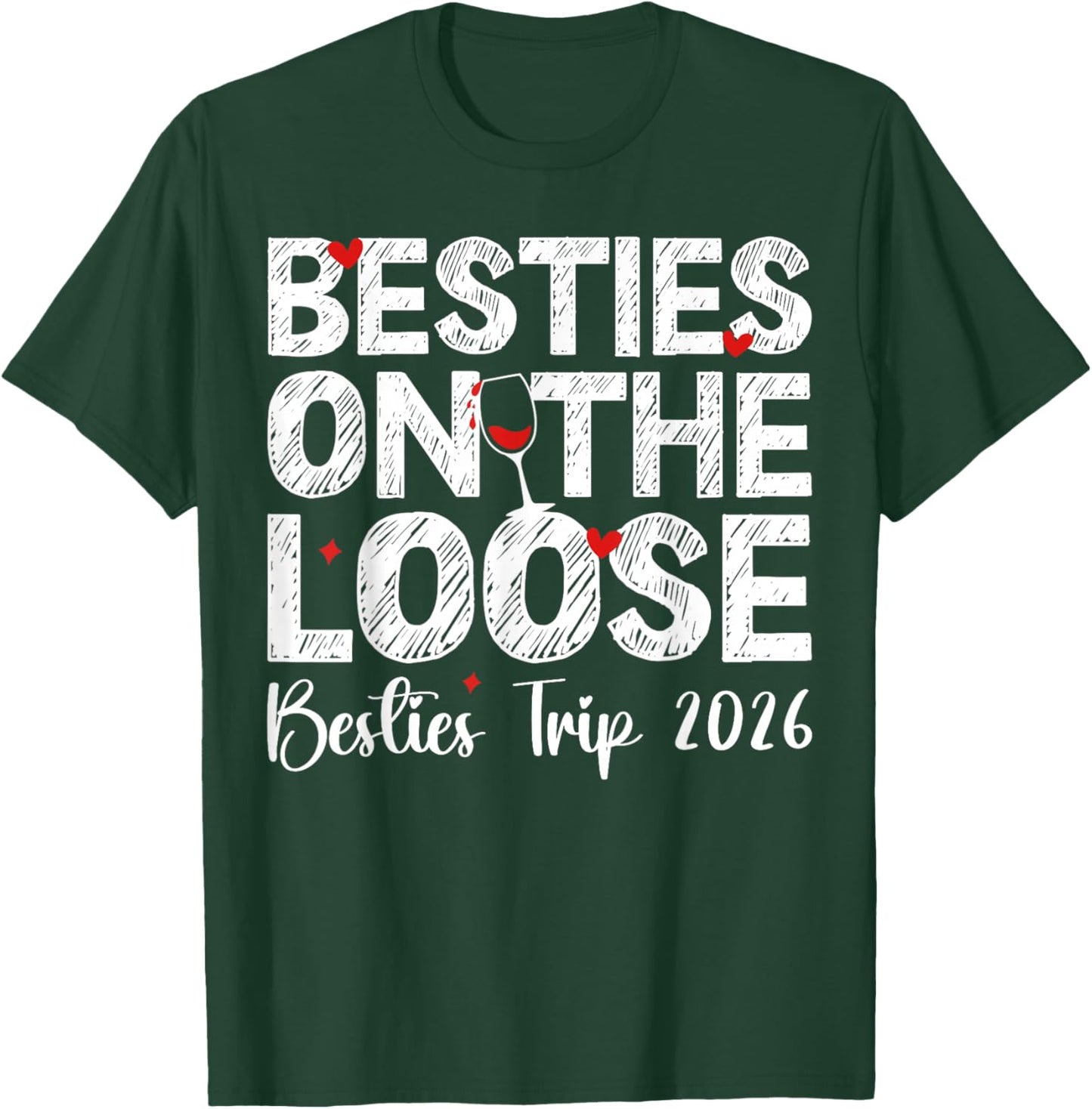 Besties Trip 2026 Besties On The Loose Besties Weekend Trip T-Shirt - T-Shirt | Forest