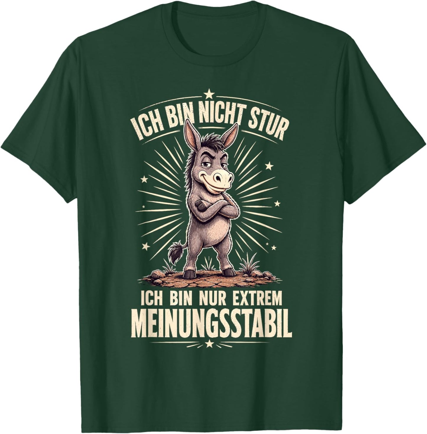 Ich Bin Nicht stur ich nur meinungsstabil Sarkasmus Ironie T-Shirt - T-Shirt | Forest