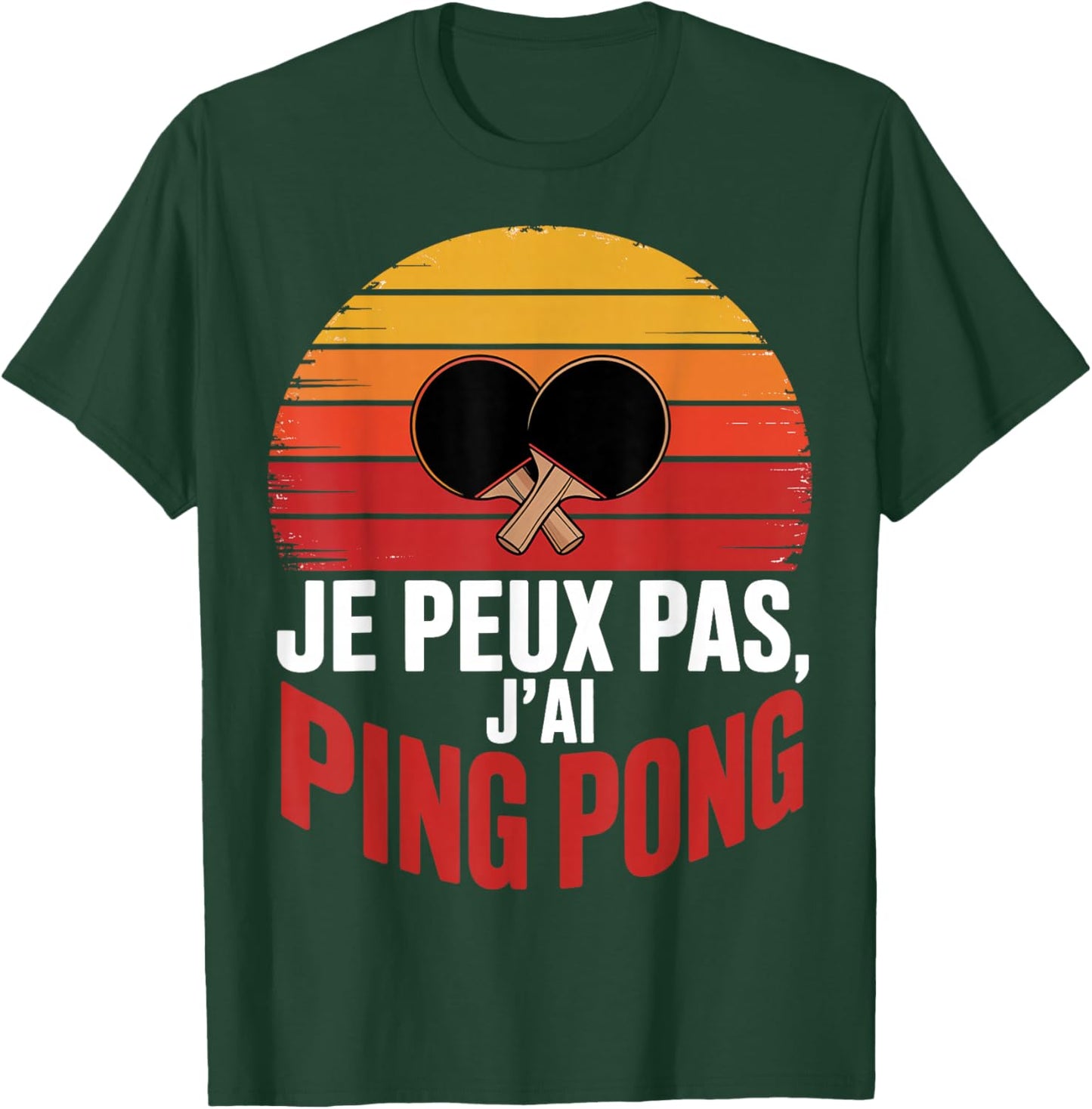 Je Peux Pas J'Ai ping Pong idee Cadeau Humour T-Shirt - T-Shirt | Forest