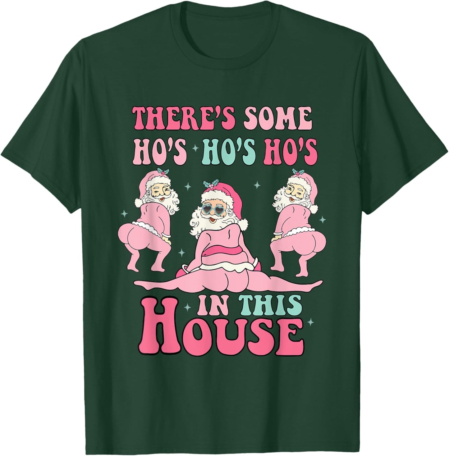 Pink There's Some Ho Ho Hos In This House Ugly Christmas T-Shirt - T-Shirt | Forest