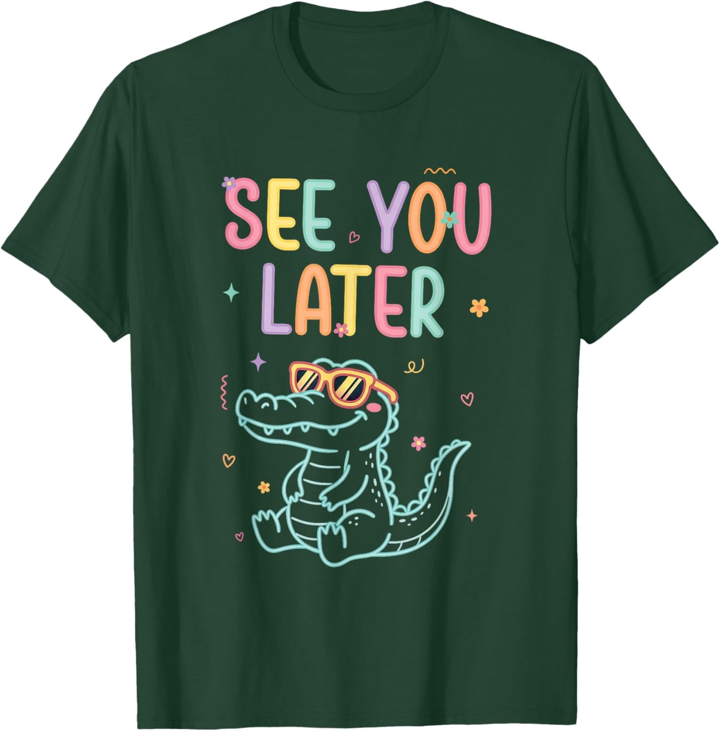 See You Later Teacher Summer Alligator, Last Day of School T-Shirt - T-Shirt | Forest