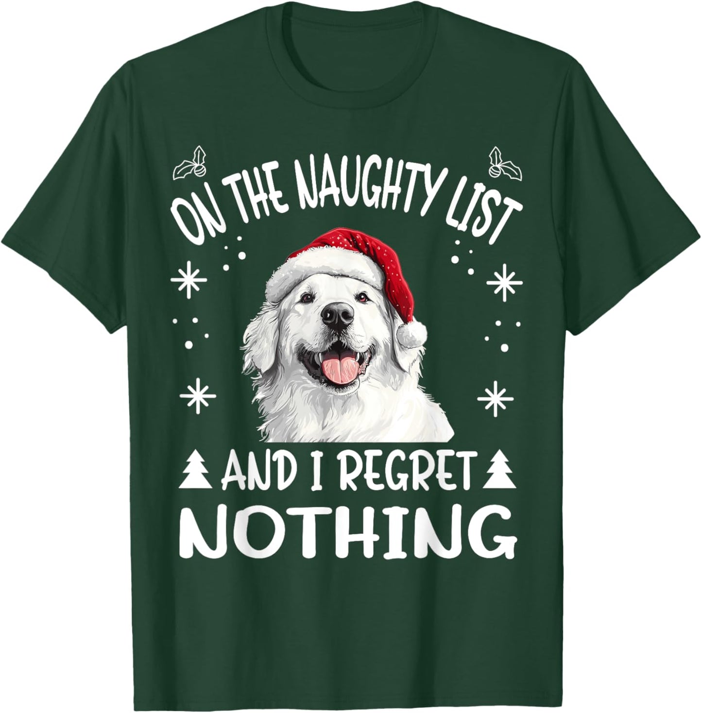Cute Great Pyrenees Dog Christmas On The Naughty List and I T-Shirt - T-Shirt | Forest