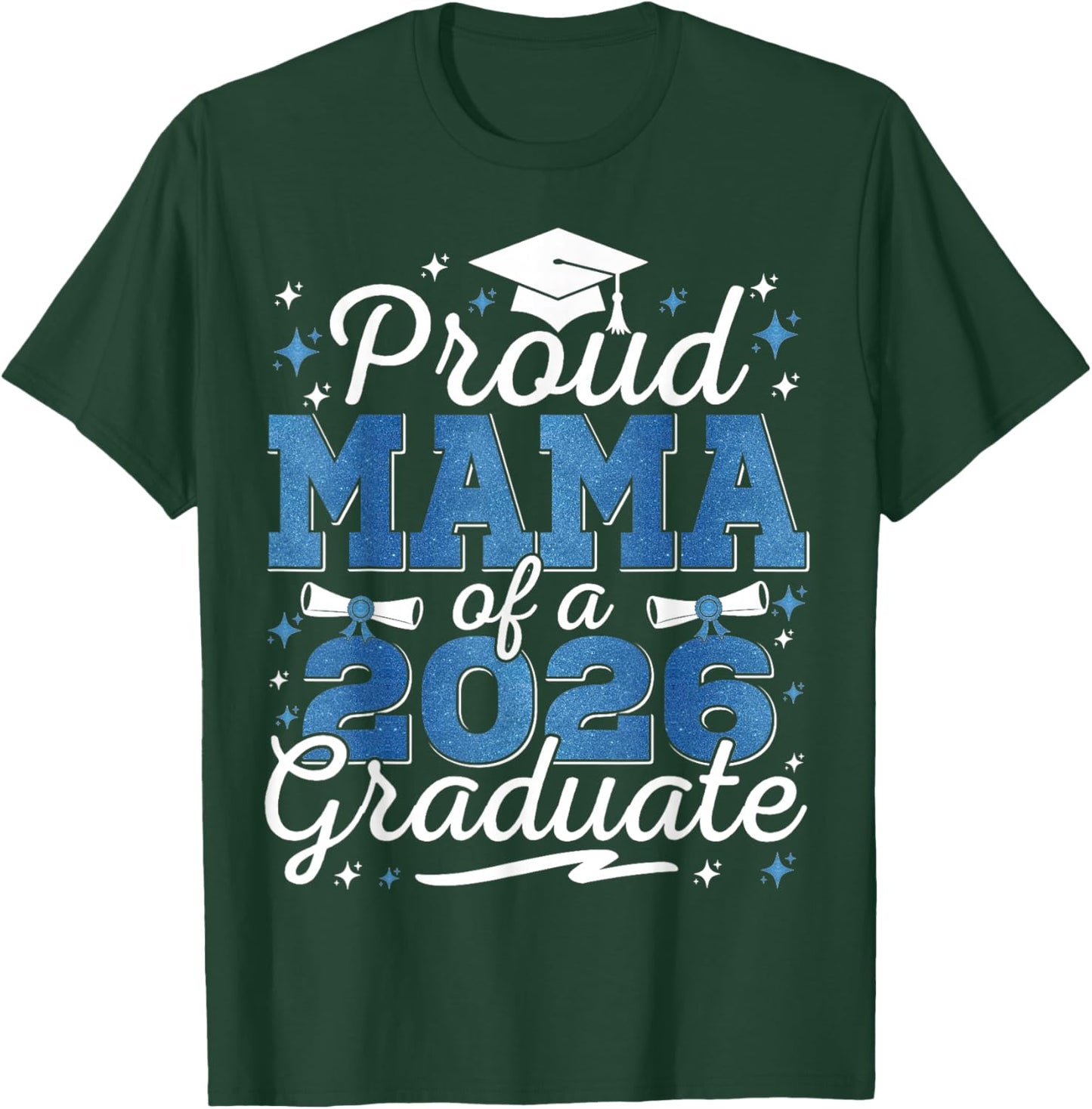 Proud Mama of a Class of 2026 Graduate Senior Graduation T-Shirt - T-Shirt | Forest